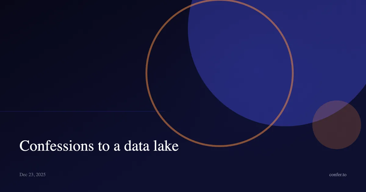 Confessions to a data lake