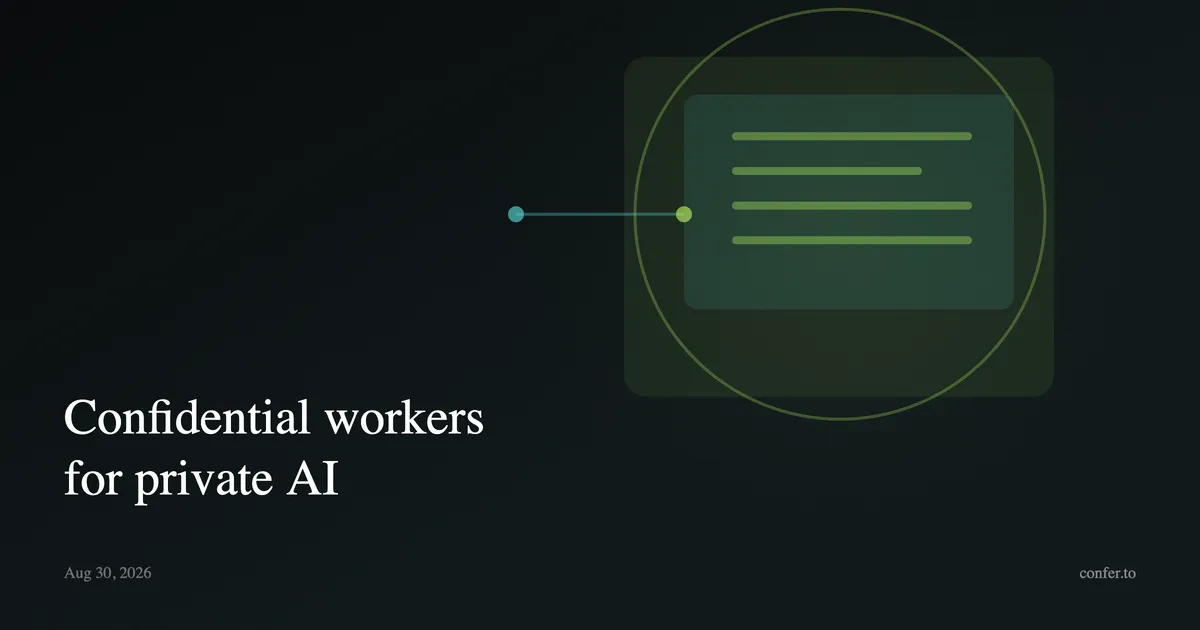 Confidential workers for private AI