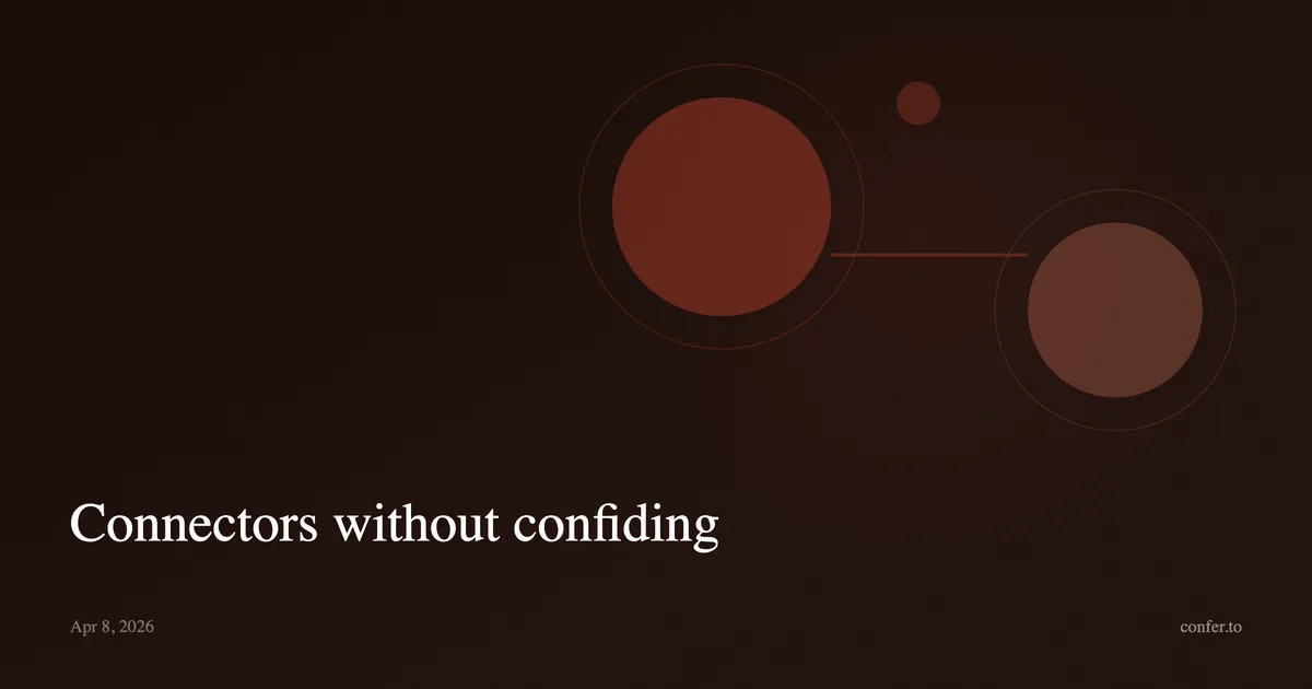Connectors without confiding